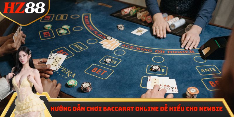 Hướng dẫn chơi baccarat online dễ hiểu cho newbie